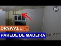 COMO REVESTIR PAREDE DE MADEIRA COM CHAPAS DE GESSO DRYWALL