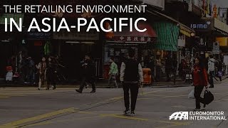 The Retailing Environment in Asia Pacific