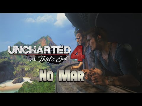 Uncharted 4: A Thief's End - #16 No Mar