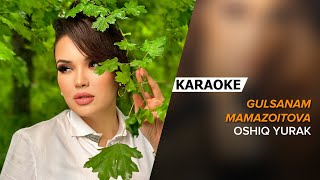 Gulsanam Mamazoitova - Oshiq yurak | KARAOKE