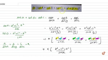 `4Delta (cot A+cot B+cot C)=a^2+b^2+c^2 `