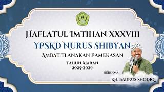 LIVE HAFLATUL IMTIHAN KE-38 YPSKD NURUS SHIBYAN AMBAT TLANAKAN PAMEKASAN || JUM'AT, 3 JULI 2026