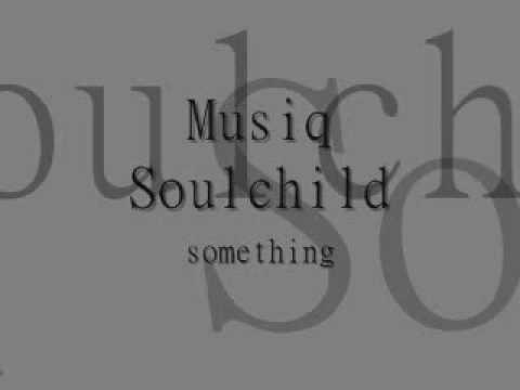 (+) Musiq SoulChild - Something