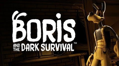 Boris and the Dark Survival #2 Day 1 - 5