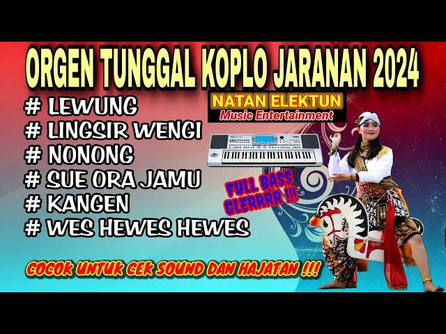 ORGEN TUNGGAL KOPLO JARANAN 2024 | COVER NATAN ELEKTUNE❗Lewung, Lingsir wengi, Nonong, Kangen class=