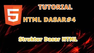 HTML DASAR #4 - Struktur Dasar HTML