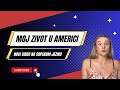 MOJ ZIVOT U AMERICI I ISKUSTVA - YOUTUBE NA SRPSKOM JEZIKU!!