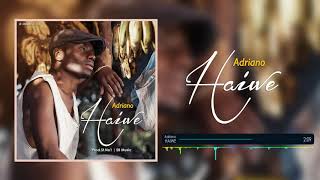 New Audio Adriano   Haiwe bongo fleva new songs new music top song 2021