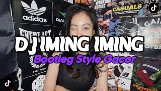 DJ IMING IMING BOOTLEG STYLE GACOR VIRAL TIKTOK TERBARU 2025