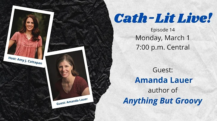 Cath-Lit Live Episode #14  - Amanda Lauer  discuss...