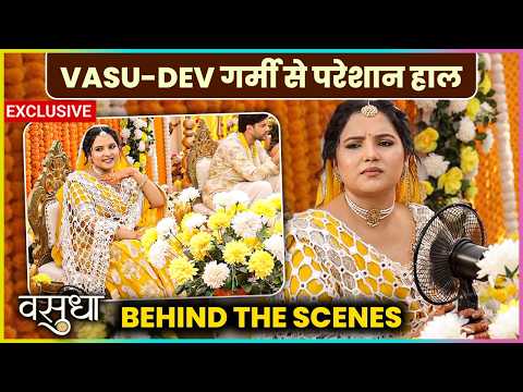 Vasu-Dev Garmi Se Pareshan, Behind The Scenes | Vasudha Latest Episode