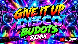Download lagu Give It Up — Disco Budots Remix 🔥 Viral Dance Beat 2026  With Dj Jeyar 