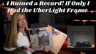 My UberLight Frame Review & How To Avoid A Vinyl Record Tragedy
