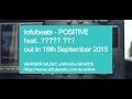 トーフビーツ - 「POSITIVE」(tofubeats demo version / ゲストボーカルはDream Ami)