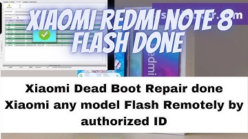 Xiaomi Redmi Note 8 Flash and Dead Boot repair Done Instant remotely Xiaomi Any model Flash