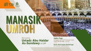 [LIVE] Manasik Umrah Tarbiyah Sunnah Tour - Ustadz Abu Haidar As-Sundawy حفظه الله