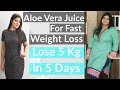 Aloe Vera Juice For Weight Loss In Hindi| Lose 5 Kgs In 5 Days|Get Flat Belly In 5 Days| Detox Water