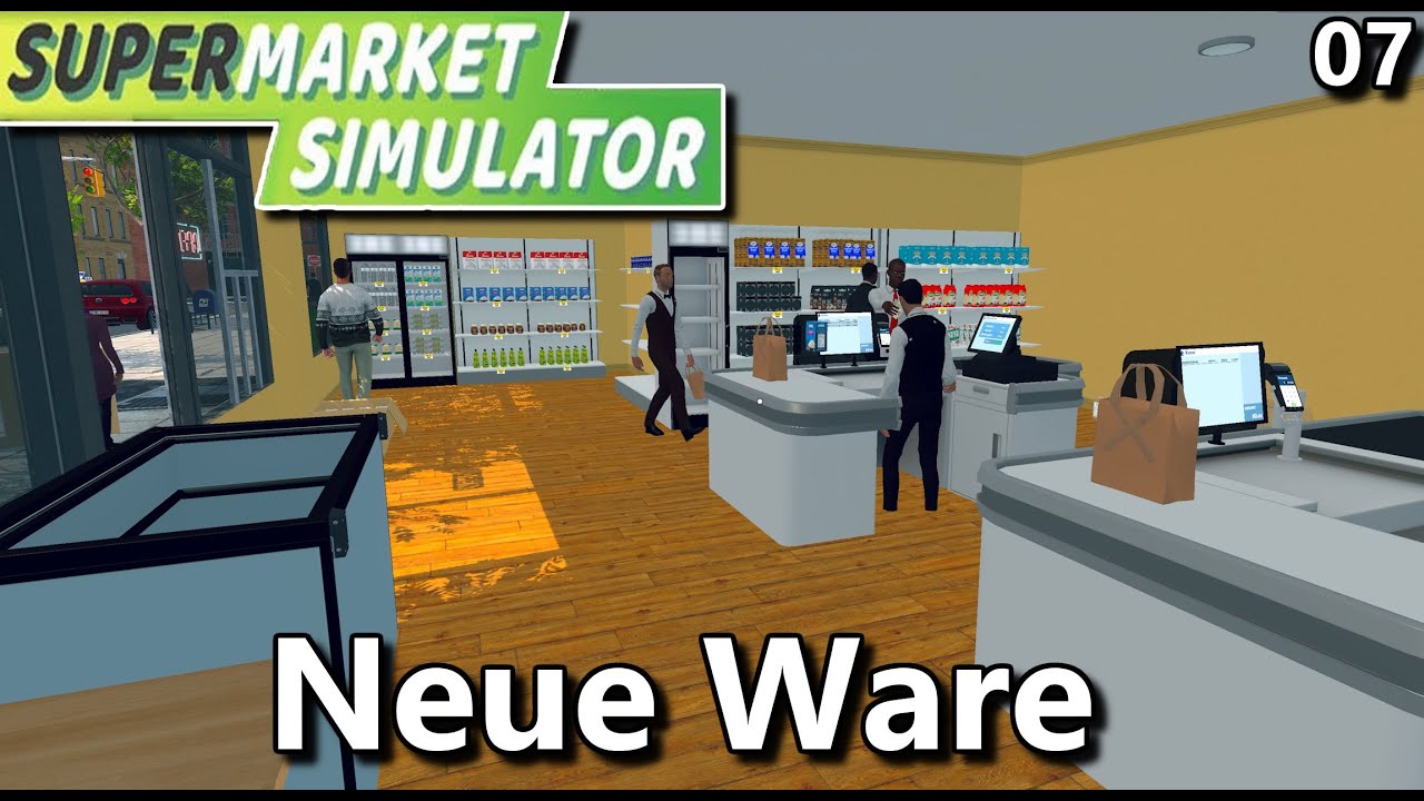Supermarket Simulator #07 Neue Ware I gameplay I deutsch - YouTube