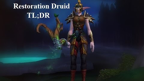 TL;DR Restoration Druid guide for beginners 7.2 / 7.1.5