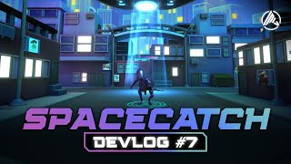 SpaceCatch Devlog #7