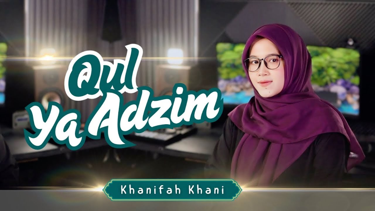 TERBARU❗️QUL YA ADZIM - KHANIFAH KHANI