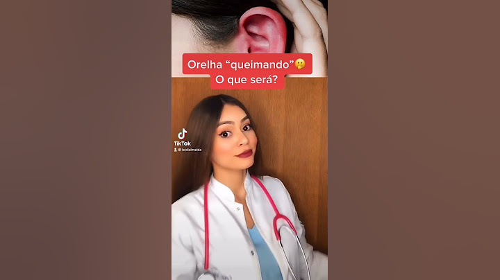 Orelha queimando - O que será ?