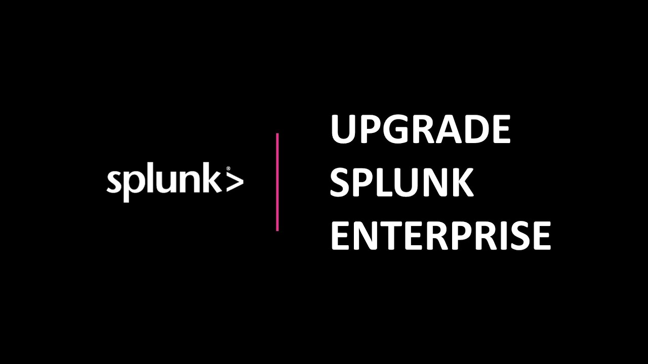 [Splunk] - Upgrade Splunk Enterprise - YouTube