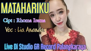 Lia Ananda - MATAHARIKU || Cipta : Rhoma Irama || Live Di Studio GR Record Palangkaraya