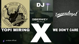 DJ-TOPI-MIRING×WE-DONT-CARE-BY-GIBERWEY-PROJECTS
