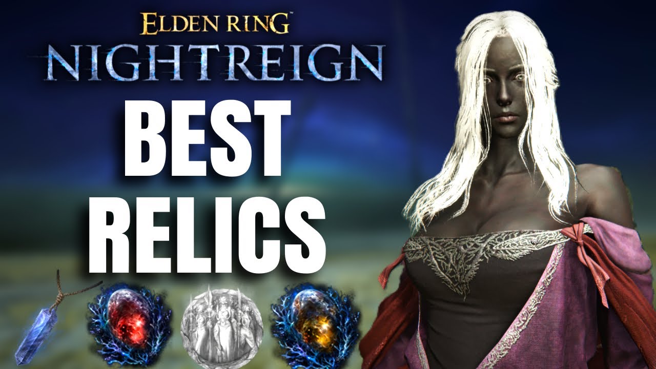 Top 10 Best Relics In Elden Ring Nightreign!