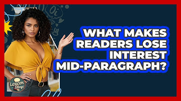What Makes Readers Lose Interest Mid-paragraph? - Lexicon Lounge