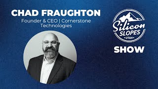 Cornerstone Technologies Founder & CEO, Chad Fraughton