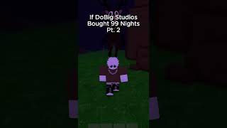 if doBig studio Bought 99Nightinthe forestpt.2#roblox#99nighttintheforest #roblox