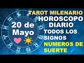 HOROSCOPO DE HOY 20 MAYO 2024 Y NUMEROS DE LA SUERTE - TAROT MILENARIO