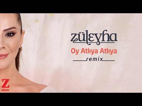 Züleyha - Oy Atlıya Atlıya Remix  | Official Music Video © 2021 Z Müzik