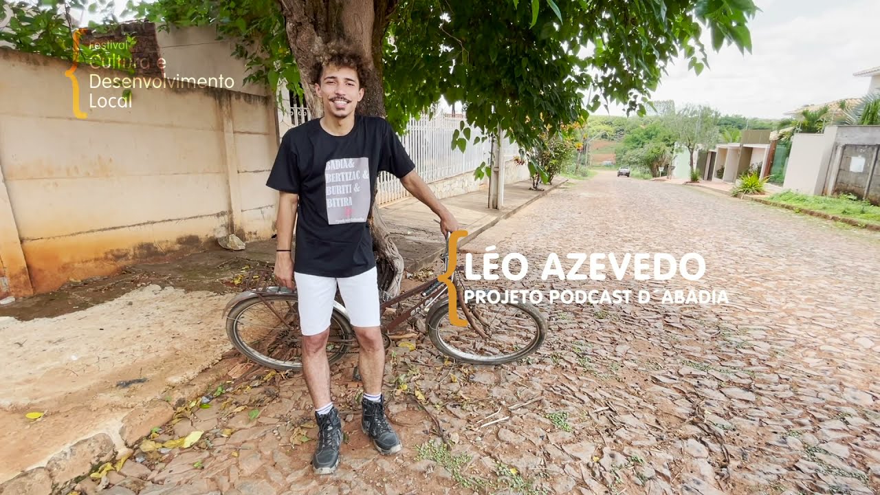 PODCAST D'ABADIA (Ep. 07 a 11) // Léo Azevedo (Martinho Campos/MG)