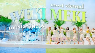 Download lagu WEKI MEKI: TOP 10 MOST VIEWED MUSIC VIDEOS (JULY 2021)♥