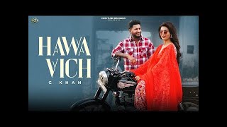 Hawa Vich (Official Video) | G Khan I Jasmeen Akhtar l Kulshan Sandhu lPunjabi Songs 2025