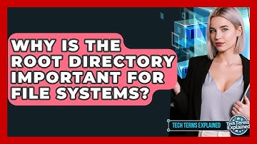 Why Is The Root Directory Important For File Systems? - Tech Terms Explained