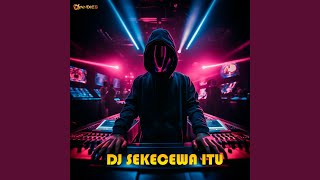DJ Sekecewa Itu