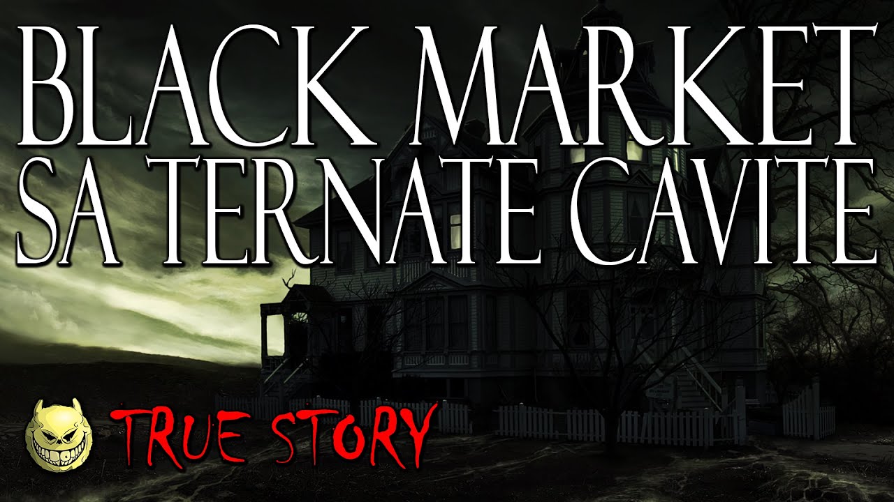 BLACK MARKET SA TERNATE CAVITE - TRUE STORY