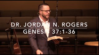 How God is Working - Genesis 37:1-36 (2.12.20) - Dr. Jordan N. Rogers