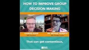 Boost Group Decision Making with Dr. Michael Roberto and Charles Good