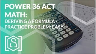 Power 36 ACT Math - Deriving a Formula Practice Problem: Easy Net Worth