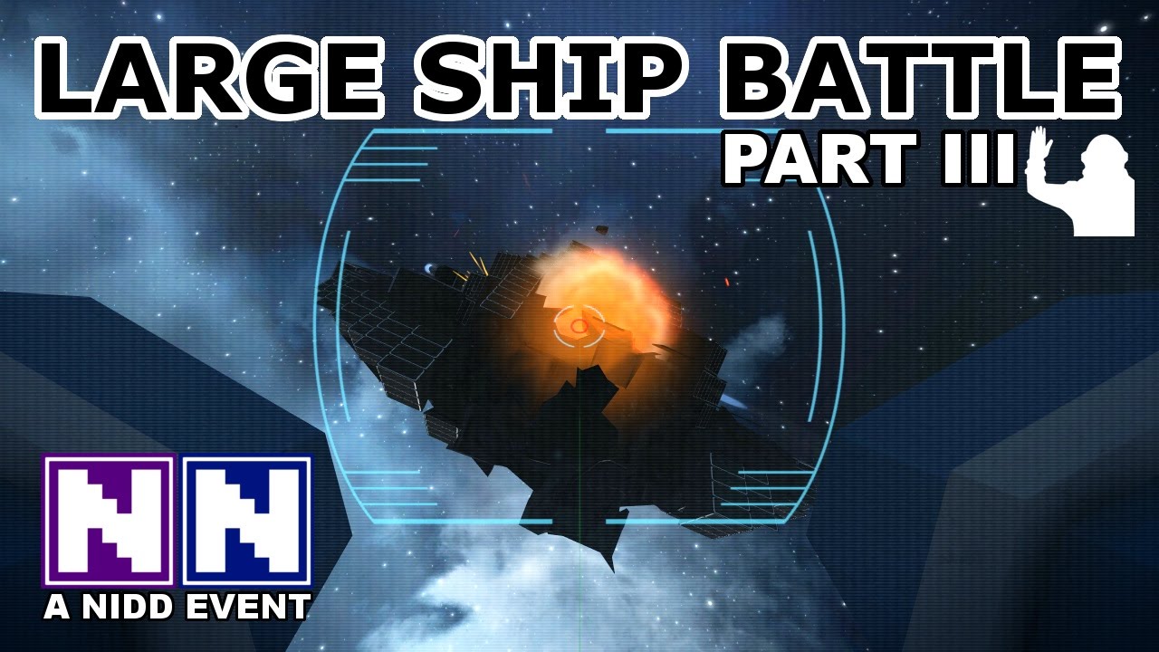 Large Ship Battle | Part III "Fire Ze Missiles!" | The Nidd | Space ...