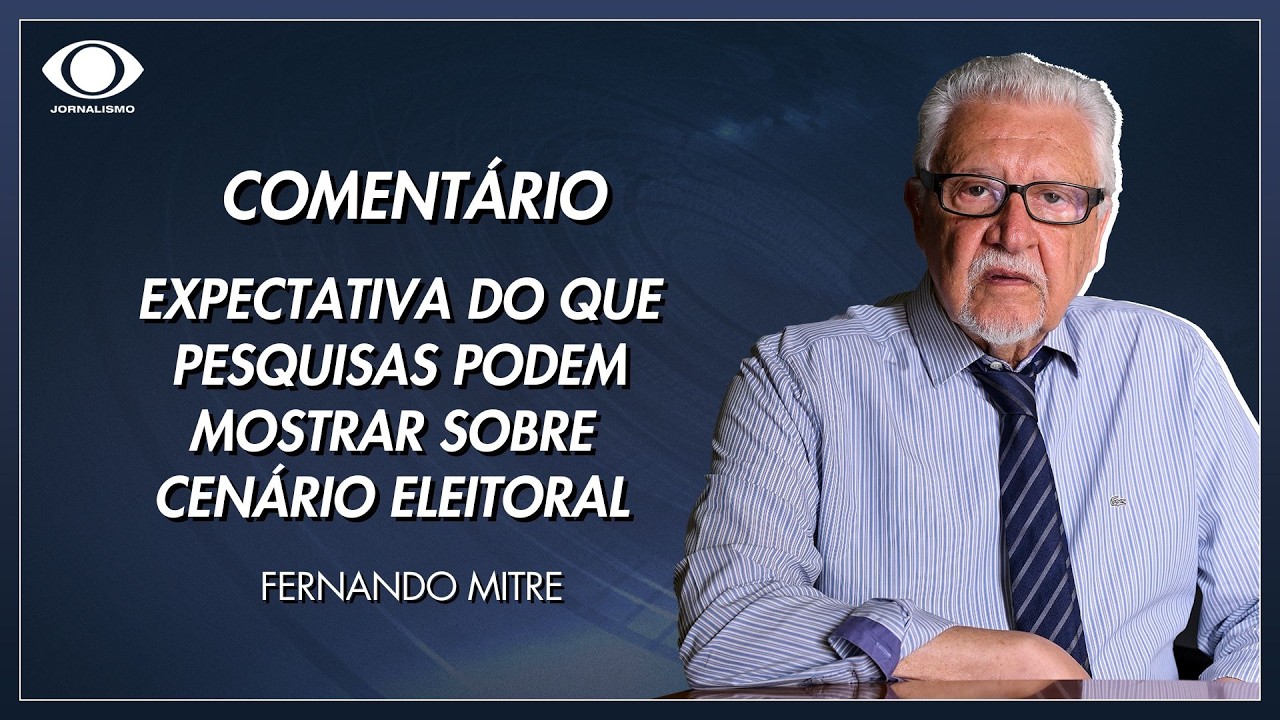 Mitre: Expectativa do que pesquisas podem mostrar sobre cenário eleitoral