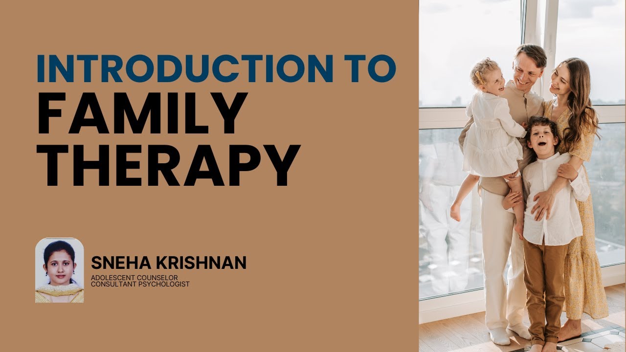 Introduction to Family Therapy | Sneha krishnan