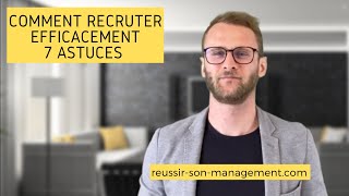 Comment Recruter Efficacement 7 Astuces