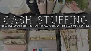 Weekly Cash Stuffing $362 | July 2026 | Cash Envelope System | Sinking Funds & Savings Challenges