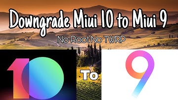 Downgrade MIUI 10 To MIUI 9 No TWRP No Root No Bootloader unlock || All Xiaomi devices|| Tech Mind